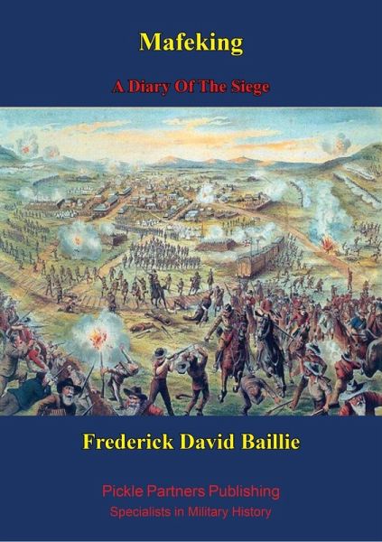 Mafeking: A Diary Of The Siege [Illustrated Edition] (eBook, ePUB)