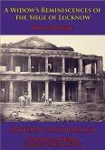Widow's Reminiscences Of The Siege Of Lucknow (eBook, ePUB) Widow's Reminiscences Of The Siege Of Lucknow (eBook, ePUB)