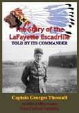 Story Of The Lafayette Escadrille Told By Its Commander (eBook, ePUB) Story Of The Lafayette Escadrille Told By Its Commander (eBook, ePUB)