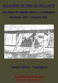 Marine Flyer In France - The Diary Of Captain Alfred A. Cunningham, November 1917 - January 1918 (eBook, ePUB)