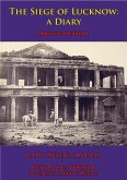 Siege Of Lucknow: A Diary [Illustrated Edition] (eBook, ePUB)