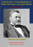 Grant In Peace. From Appomattox To Mount Mcgregor; A Personal Memoir (eBook, ePUB)