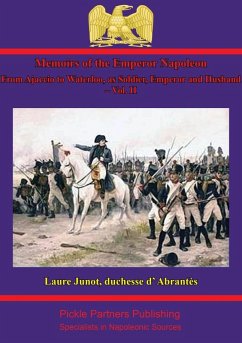 Cover Memoirs Of The Emperor Napoleon - From Ajaccio To Waterloo, As Soldier, Emperor And Husband - Vol. II (eBook, ePUB)