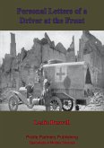Ambulance No. 10. Personal Letters Of A Driver At The Front [Illustrated Edition] (eBook, ePUB)