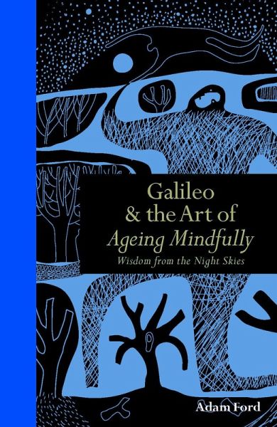 Galileo & The Art of Ageing Mindfully (eBook, ePUB) Galileo & The Art of Ageing Mindfully (eBook, ePUB)