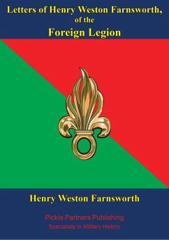 Letters Of Henry Weston Farnsworth, Of The Foreign Legion (eBook, ePUB) - Farnsworth, Henry Weston