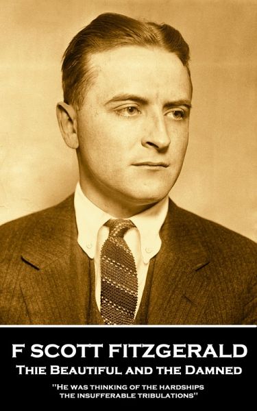 The Beautiful And The Damned, By F Scott Fitzgerald (eBook, ePUB) The Beautiful And The Damned, By F Scott Fitzgerald (eBook, ePUB)