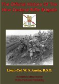 Official History Of The New Zealand Rifle Brigade [Illustrated Edition] (eBook, ePUB)