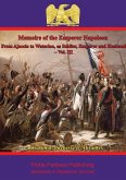 Memoirs Of The Emperor Napoleon - From Ajaccio To Waterloo, As Soldier, Emperor And Husband - Vol. III (eBook, ePUB)