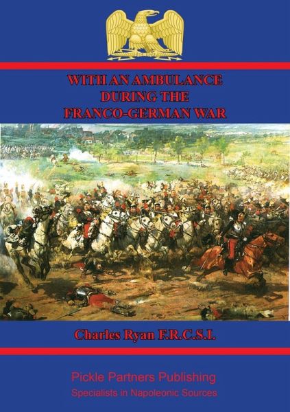 With An Ambulance During The Franco-German War [Illustrated Edition] (eBook, ePUB)