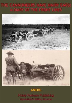 Cover Cannoneers Have Hairy Ears: A Diary Of The Front Lines (eBook, ePUB)