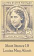 The Short Stories Of Louisa May Alcott... - Bild 1