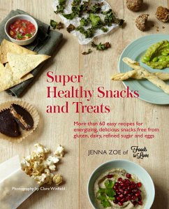 Super Healthy Snacks and Treats (eBook, ePUB) - Zoe, Jenna