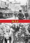 St Lo (7 July - 19 July, 1944) [Illustrated Edition] (eBook, ePUB)