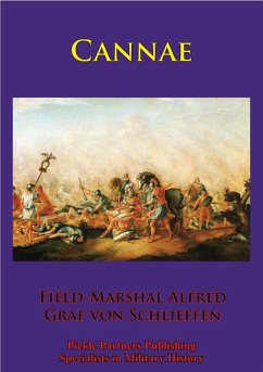 Cannae [Illustrated Edition] (eBook, ePUB) - Schlieffen, Field-Marshal Alfred Graf von