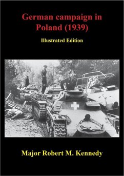 German Campaign In Poland (1939) [Illustrated Edition] (eBook, ePUB) - Kennedy, Major Robert M.