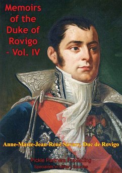 Memoirs Of Duke Of Rovigo Vol. IV (eBook, ePUB) - Rovigo, Anne Jean Marie Rene Savary Duke Of