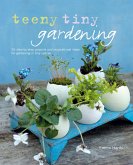 Teeny Tiny Gardening (eBook, ePUB)