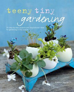 Teeny Tiny Gardening (eBook, ePUB) - Hardy, Emma
