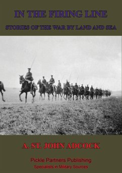 Cover In The Firing Line: Stories Of The War By Land And Sea (eBook, ePUB)