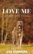 Love Me, Love My Dog (Lucky Dog, #1)... - Bild 1