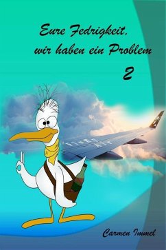 Eure Fedrigkeit, wir haben ein Problem! (eBook, ePUB) - Immel, Carmen