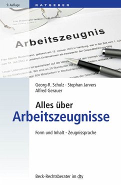 Alles über Arbeitszeugnisse (eBook, ePUB) - Schulz, Georg-Rüdiger; Jarvers, Stephan; Gerauer, Alfred