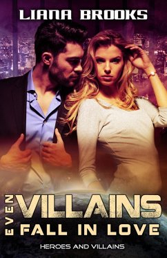 Even Villains Fall In Love (Heroes and Villains) (eBook, ePUB) - Brooks, Liana