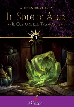 Il Sole di Alur. Il Custode del Tramonto (eBook, ePUB) - Fusco, Alessandro