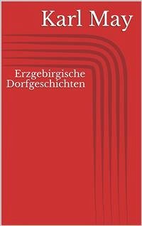 Erzgebirgische Dorfgeschichten (eBook, ePUB) - May, Karl