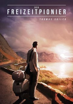 Der Freizeitpionier (eBook, ePUB) - Sailer, Thomas