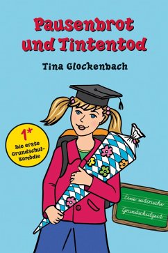 Pausenbrot und Tintentod (eBook, ePUB) - Glockenbach, Tina