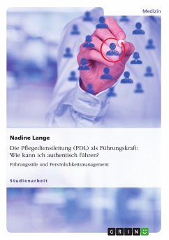 Die Pflegedienstleitung (PDL) als Führungskraft: Wie kann ich authentisch führen? (eBook, ePUB) - Lange, Nadine