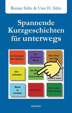 Spannende Kurzgeschichten für unterwegs (eBook, ePUB) - Sültz, Uwe Heinz; Sültz, Renate