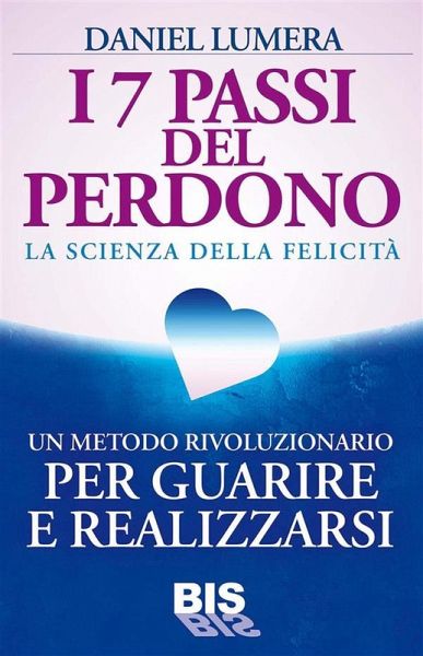 I 7 Passi del Perdono (eBook, ePUB) I 7 Passi del Perdono (eBook, ePUB)