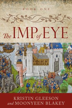 The Imp of Eye (The Renaissance Sojourner Series, #1) (eBook, ePUB) - Gleeson, Kristin; Blakey, Moonyeen