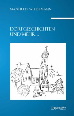 Dorfgeschichten und mehr ... (eBook, ePUB) - Wiedemann, Manfred