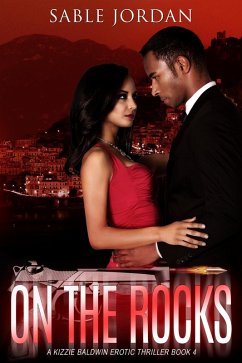 On The Rocks (Kizzie Baldwin Erotic Thrillers, #4) (eBook, ePUB) - Jordan, Sable