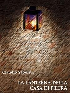 La lanterna della casa di pietra (eBook, ePUB) - Saporito, Claudio