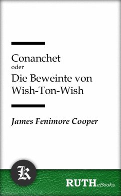 Conanchet oder Die Beweinte von Wish-Ton-Wish (eBook, ePUB) - Cooper, James Fenimore