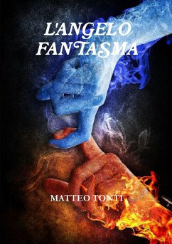 L'ANGELO FANTASMA - Tonti, Matteo