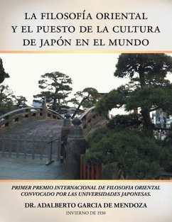 La filosofía oriental y el puesto de la cultura de Japón en el mundo - de Mendoza, Doctor Adalberto García