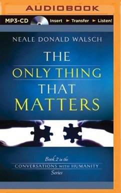 The Only Thing That Matters - Walsch, Neale Donald