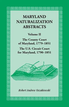 Maryland Naturalization Abstracts, Volume 2 - Oszakiewski, Robert A.