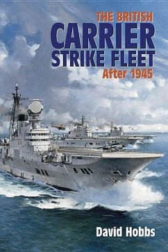 The British Carrier Strike Fleet: After 1945 - Hobbs, David