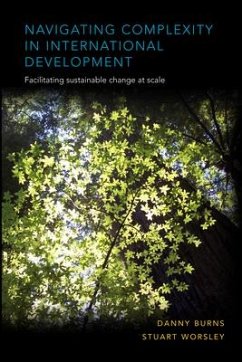 Navigating Complexity in International Development - Burns, Danny; Worsley, Stuart