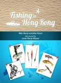 Fishing in Hong Kong: A How-To Guide to Making the Most of the Territory's Shores, Reservoirs and Surrounding Waters