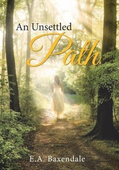 An Unsettled Path - Baxendale, E. A.