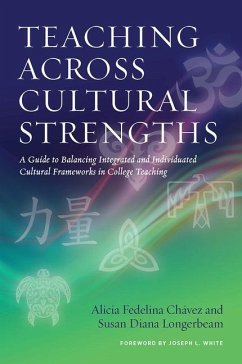 Teaching Across Cultural Strengths - Chávez, Alicia Fedelina; Longerbeam, Susan Diana