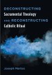 Deconstructing Sacramental Theology and... - Bild 1